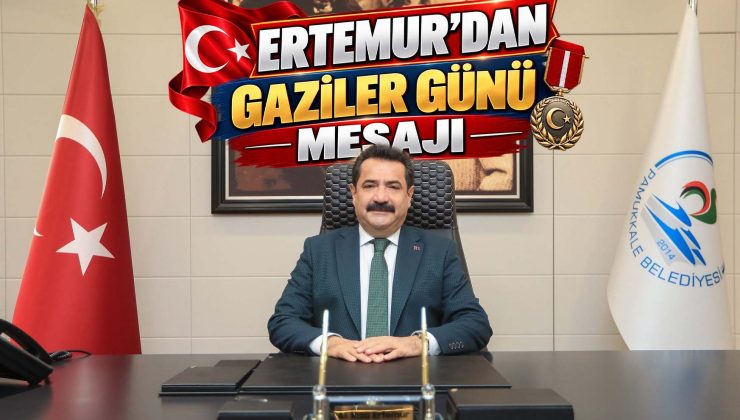 ERTEMUR’DAN GAZİLER GÜNÜ MESAJI